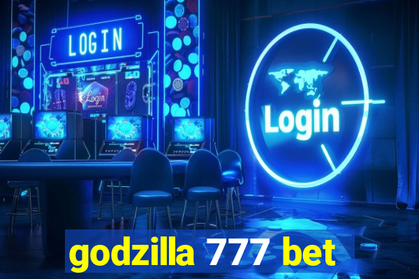 godzilla 777 bet